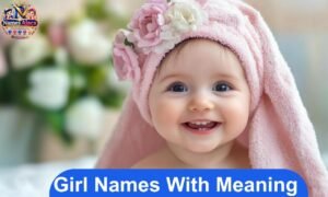 100+ girl names with meaning and origins