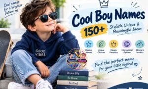 Cool boy names: 150+ stylish, unique and meaningful ideas