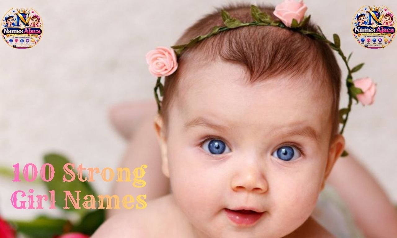 100 strong girl names — bold, powerful, and inspiring ideas