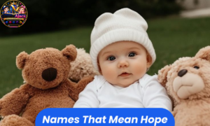 Names That Mean Hope – meaningful baby names for boys, girls, and gender-neutral choices