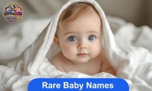 Rare baby names for girls, boys, and gender-neutral choices