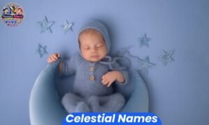 Celestial Names: 250+ magical star, moon, planet, and cosmic-inspired names
