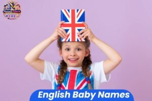 English baby names for boys and girls featuring classic, modern, unique, rare, elegant, short, and meaningful name ideas